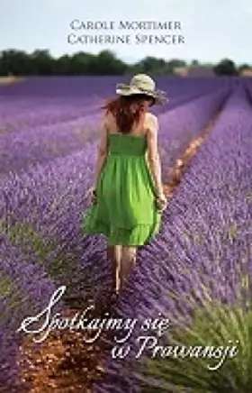 Couverture du produit · Spotkajmy siÄ w Prowansji - Carole Mortimer, Catherine Spencer [KSIÄĹťKA]