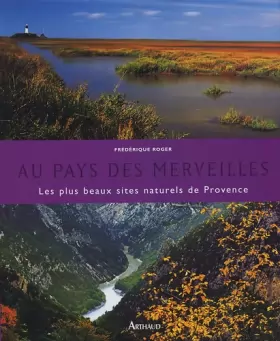 Couverture du produit · Au pays des merveilles : Les plus beaux sites naturels de Provence