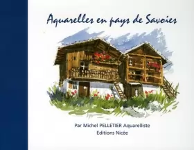 Couverture du produit · Aquarelles en pays de Savoies: Edition bilingue français-anglais