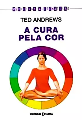 Couverture du produit · A Cura pela Cor (Portuguese Edition) [Paperback] Ted Andrews