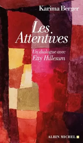 Couverture du produit · Les attentives : Un dialogue avec Etty Hillesum