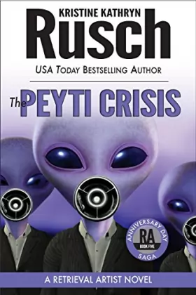 Couverture du produit · The Peyti Crisis: A Retrieval Artist Novel: Book Five of the Anniversary Day Saga