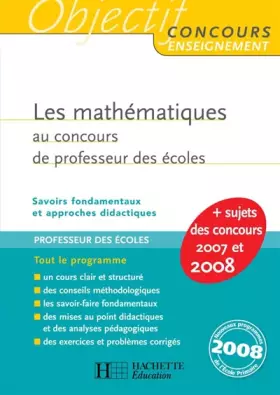 Couverture du produit · Les mathématiques au concours de professeur des écoles : Savoirs fondamentaux et approches didactiques
