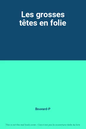 Couverture du produit · Les grosses têtes en folie