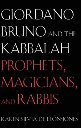 Couverture du produit · Giordano Bruno and the Kabbalah: Prophets, Magicians, and Rabbis