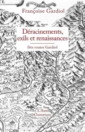 Couverture du produit · Déracinements, exils et renaissances: Des routes Gardiol