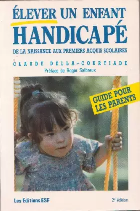 Couverture du produit · ELEVER UN ENFANT HANDICAPE. De la naissance aux premiers acquis scolaires