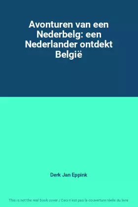 Couverture du produit · Avonturen van een Nederbelg: een Nederlander ontdekt België