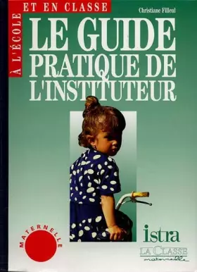 Couverture du produit · GUIDE PRATIQUE DE L'INSTITUTEUR. Maternelle