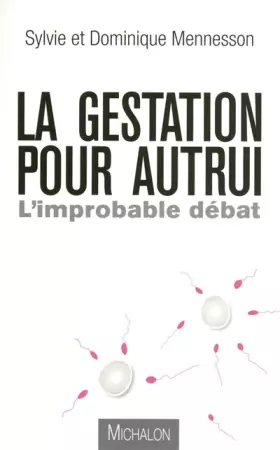 Couverture du produit · La gestation pour autrui: l'improbable débat