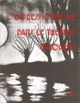 Couverture du produit · L'Expressionnisme dans le théâtre européen : Colloque organisé par le Centre d'études germaniques de l'Université de Strasbourg