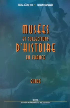 Couverture du produit · Musées et collections d'histoire en France : Guide