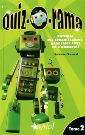 Couverture du produit · Quiz-o-rama: Tome 2, Parfaire ses connaissances générales tout en s'amusant !
