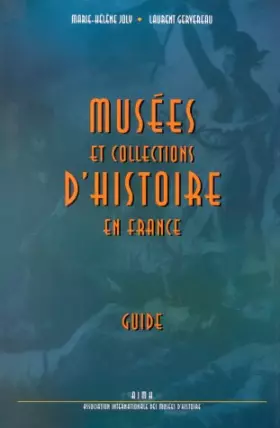 Couverture du produit · Musées et collections d'histoire en France : Guide