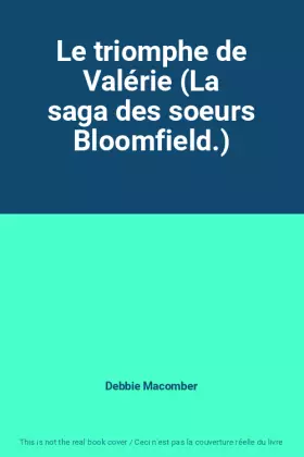 Couverture du produit · Le triomphe de Valérie (La saga des soeurs Bloomfield.)