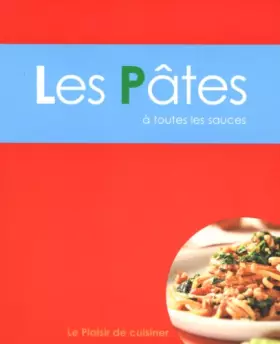 Couverture du produit · Le plaisir de cuisiner - Les pâtes: CE - Pasta - FRE