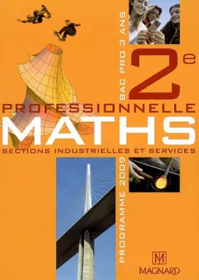 Couverture du produit · Maths 2e professionnelle, Bac pro 3 ans : Sections industrielles et services, programme 2009