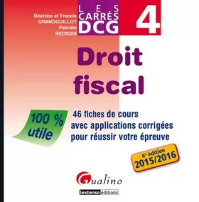 Couverture du produit · Carrés DCG 4 - Droit fiscal 2015-2016, 6ème Ed.