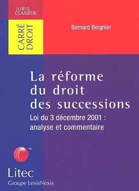 Couverture du produit · La réforme du droit des successions : Loi du 3 décembre 2001 - Analyse et commentaires (ancienne édition)