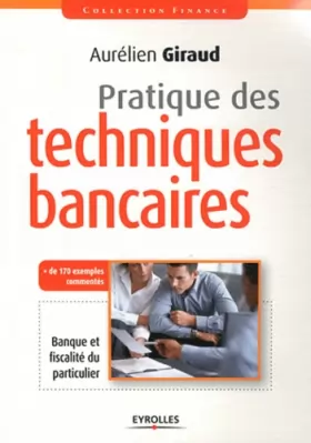 Couverture du produit · Pratique des techniques bancaires. Banque et fiscalité du particulier.