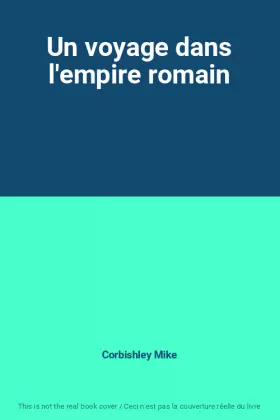 Couverture du produit · Un voyage dans l'empire romain