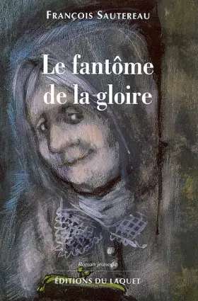 Couverture du produit · Le fantôme de la gloire