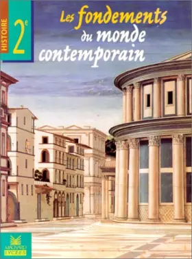 Couverture du produit · Les fondements du monde contemporain, seconde