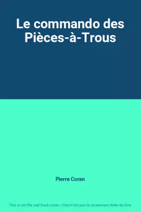 Couverture du produit · Le commando des Pièces-à-Trous