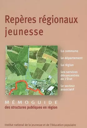 Couverture du produit · Repères régionaux jeunesse: Mémoguide des structures publiques en région
