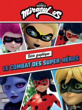 Couverture du produit · Miraculous - Série graphique - Le combat des super-héros