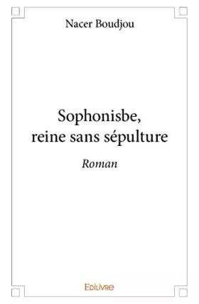 Couverture du produit · Sophonisbe, reine sans sépulture