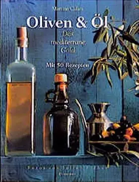 Couverture du produit · Oliven & Öl, Das mediterrane Gold
