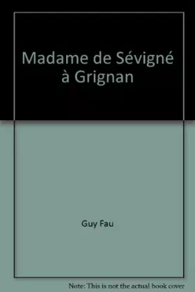 Couverture du produit · Madame de Sévigné à Grignan