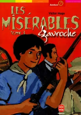 Couverture du produit · Les Misérables, tome 3 : Gavroche