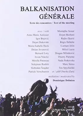 Couverture du produit · balkanisation generale, texte des rencontres