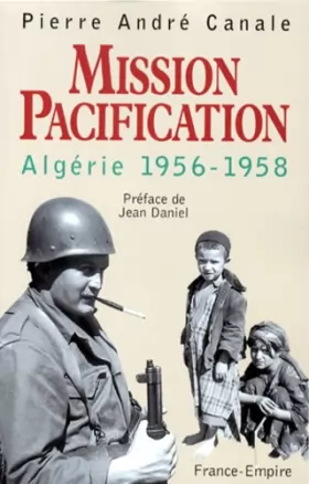 Couverture du produit · Mission Pacification. Algérie, 1956-1958