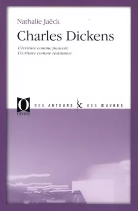 Couverture du produit · Charles Dickens - l'écriture comme pouvoir, l'écriture comme résistance