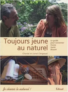 Couverture du produit · Toujours jeune au naturel ! : Le guide pour conserver forme, santé et beauté