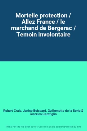 Couverture du produit · Mortelle protection / Allez France / le marchand de Bergerac / Temoin involontaire