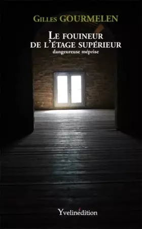 Couverture du produit · Le Fouineur de l'Etage Superieur