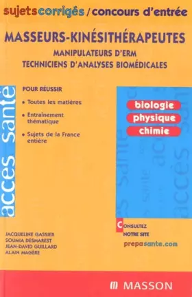 Couverture du produit · Concours d'entrée masseurs-kinésithérapeutes, manipulateurs d'ERM, techniciens d'analyses biomédicales : Sujets et corrigés