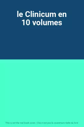 Couverture du produit · le Clinicum en 10 volumes