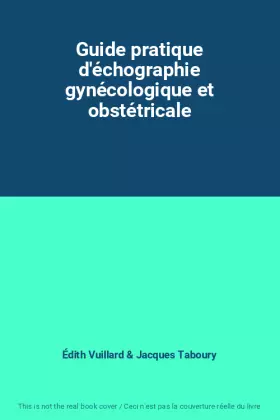 Couverture du produit · Guide pratique d'échographie gynécologique et obstétricale