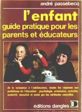 Couverture du produit · L'ENFANT. Guide pratique de la naissance à l'adolescence