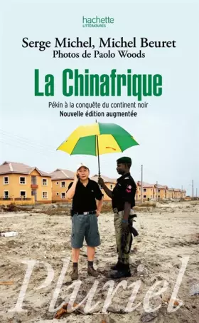 Couverture du produit · La Chinafrique : Pékin à la conquête du continent noir