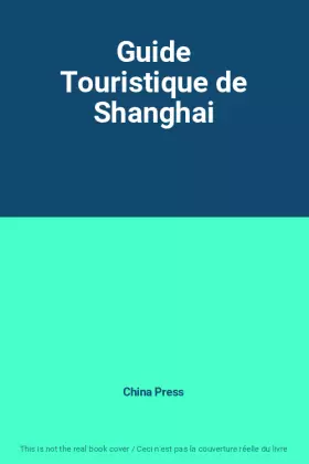 Couverture du produit · Guide Touristique de Shanghai