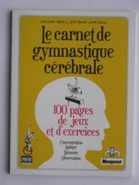 Couverture du produit · le carnet de gymnastique cerebrale (100 pages de jeux et d'exercices)