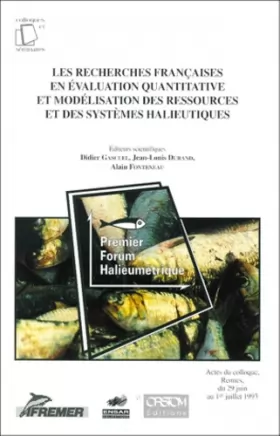 Couverture du produit · Les recherches françaises en évaluation quantitative et modélisation des ressources et des systèmes halieutiques : Actes du col