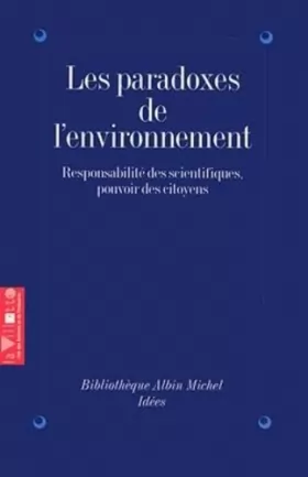 Couverture du produit · Les Paradoxes de l'environnement : Responsabilité des scientifiques, pouvoir des citoyens