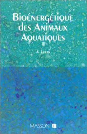 Couverture du produit · Bioénergétique des animaux aquatiques